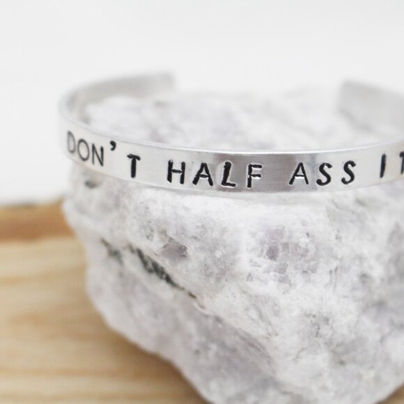 Don't Half A** It - Hand Stamped Anodized Aluminum Bangle - Adjustable - Picture 2 of 12